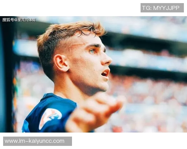 格列兹曼自信满满称拥有首发实力认为当前马竞实力超越以往